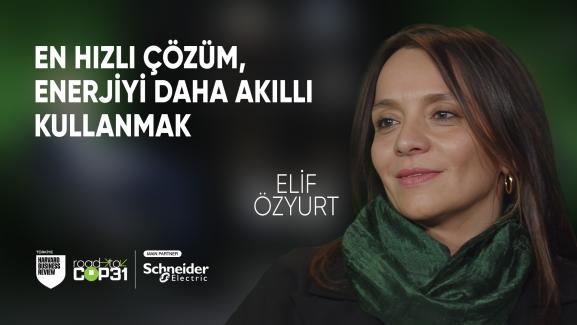COP31'e Doğru: Schneider Electric Türkiye | Elif Özyurt